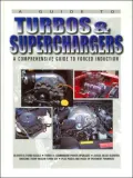 Turbos and Superchargers : A Comprehensive Guide to Forced Induction