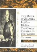 The Mayor of Zalamea/Life's a Dream/The Great Theatre of the World
