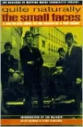 Quite Naturally The Small Faces: A Day by Day Guide to the Career of a Pop Group