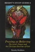 Praying as Believing (Regent's Study Guides)