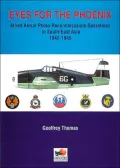 Eyes for the Phoenix: Allied Aerial Photo-Reconnaissance Operations, Southeast Asia 1941-1945