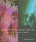 Cool Waters Emerald Seas: Diving in Temperate Waters