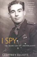I Spy : The Secret Life of a British Agent