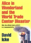 Alice in Wonderland and the World Trade Center Disaster: Why the Official Story of 9-11 is a Monumental Lie