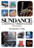 Sundance - A Festival Virgin's Guide (2nd Edition)