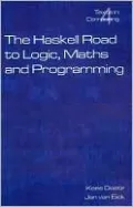 The Haskell Road to Logic, Maths and Programming (Texts in Computing Series, Vol.4)