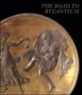 The Road to Byzantium: Luxury Arts of Antiquity