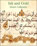 Ink and Gold : Masterpieces of Islamic Calligraphy