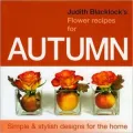 Judith Blacklock's Flower Recipes For Autumn