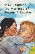 The Marriage of Reason & Squalor