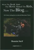 Wrote the Book, Made the Movie, Raised the Kids, Now the Blog: 21st Century Musings from an Exhausted Renaissance Woman