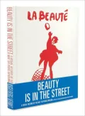 Beauty Is in the Street: A Visual Record of the May '68 Paris Uprising