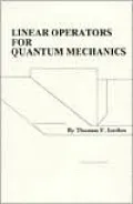 Linear Operators for Quantum Mechanics