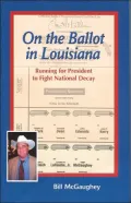 On the Ballot in Louisiana: Running for President to Fight National Decay