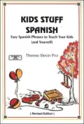 Kids Stuff Spanish (Bilingual Kids Series): Easy Spanish Phrases to Teach Your Kids (and Yourself)