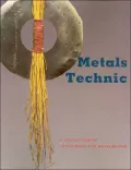 Metals Technic: A Collection of Techniques for Metalsmiths