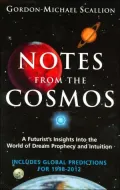 Notes from the Cosmos: A Futurist's Insights into the World of Dream Prophecy and Intuition