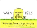When Someone Very Special Dies: Children Can Learn to Cope with Grief