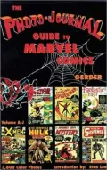 Photo-Journal Guide to Marvel Comics, Volume III A-J