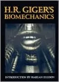 H.R. Giger's Biomechanics