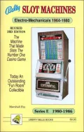 Bally Slot Machines: An Illustrated Guide to the 285 Most Popular Electro-Mechanical and Series E Models