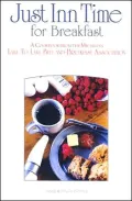 Just Inn Time for Breakfast: A Cookbook from the Michigan Lake to Lake Bed and Breakfast Association