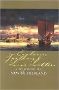 Explorers, Fortunes and Love Letters: A Window on New Netherland