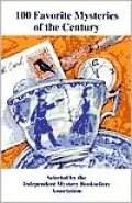 100 Favorite Mysteries of the Century: Selected by the Independent Mystery Booksellers Association