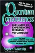 Quantum Consciousness: The Guide to Experiencing Quantum Psychology