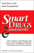 Smart Drugs and Nutrients : How to Improve Your Memory and Increase Your Intelligence Using the Latest Discoveries in Neuroscience