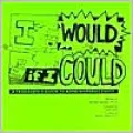 I Would if I Could: A Teenager's Guide to ADHD - Hyperactivity