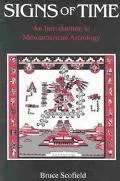 Signs of Time An Introduction to Mesoamerican Astrology
