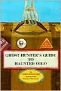 Ghost Hunter's Guide to Haunted Ohio