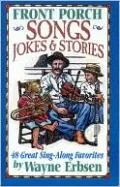 Front Porch Songs, Jokes and Stories: Fourty-eight Great Southern Sing-Along Favorites