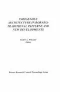 Indigenous Architecture in Borneo Traditional Patterns and New Developments