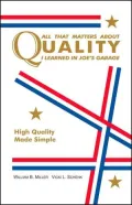 All that Matters about Quality I Learned in Joe's Garage: High Quality Made Simple