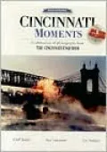 Cincinnati Moments: A Celebration of Photographs from the Cincinnati Enquirer