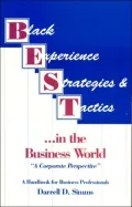 Black Experience, Strategies, and Tactics in the Business World