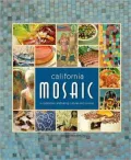 California Mosaic: A Cookbook Celebrating Cultures and Cuisine