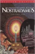 Conversations with Nostradamus: His Prophecies Explained, Vol. 2