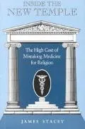 Inside the New Temple: The High Cost of Mistaking Medicine for Religion