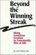 Beyond the Winning Streak: Using Conscious Creation to Consistently Win at Life