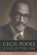 Cecil Poole A Life in the Law