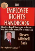 The Employee Rights Handbook: Effective Legal Strategies to Protect Your Job From Interview to Pink Slip