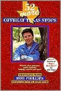 52 More Offbeat Texas Stops: Traveling With Bob Phillips, Texas Country Reporter