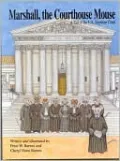 Marshall, the Courthouse Mouse: A Tail of the U. S. Supreme Court, Vol. 189