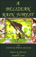 A Belizean Rain Forest: The Community Baboon Sanctuary