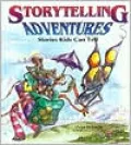 Storytelling Adventures: Stories Kids Can Tell