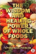 The Wisdom and Healing Power of Whole Foods