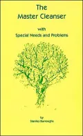 The Master Cleanser: With Special Needs and Problems